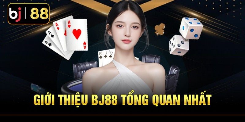 BJ 88 Tổng quan về BJ 88