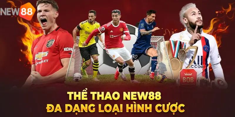 New 88 Các trò chơi cá cược hấp dẫn tại New 88 thu hút nhiều bet thủ