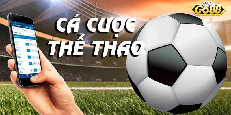 Go 88 Sảnh cược thể thao tại Go 88 có gì đặc biệt?